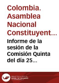 Informe de la sesión de la Comisión Quinta del día 25 de abril de 1991 | Biblioteca Virtual Miguel de Cervantes