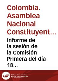 Informe de la sesión de la Comisión Primera del día 18 de abril de 1991 | Biblioteca Virtual Miguel de Cervantes