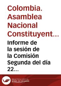 Informe de la sesión de la Comisión Segunda del día 22 de febrero de 1991 | Biblioteca Virtual Miguel de Cervantes