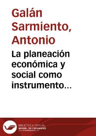 La planeación económica y social como instrumento jurídico  | Biblioteca Virtual Miguel de Cervantes