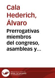 Prerrogativas miembros del congreso, asambleas y consejos | Biblioteca Virtual Miguel de Cervantes