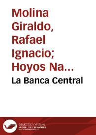 La Banca Central | Biblioteca Virtual Miguel de Cervantes