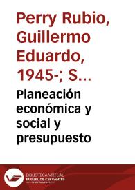 Planeación económica y social y presupuesto | Biblioteca Virtual Miguel de Cervantes