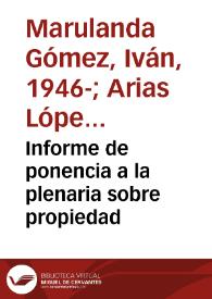 Informe de ponencia a la plenaria sobre propiedad | Biblioteca Virtual Miguel de Cervantes