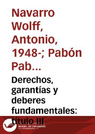 Derechos, garantías y deberes fundamentales: título III | Biblioteca Virtual Miguel de Cervantes