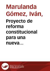 Proyecto de reforma constitucional para una nueva Colombia | Biblioteca Virtual Miguel de Cervantes