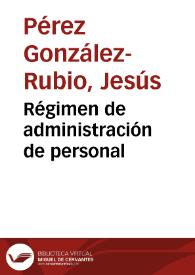 Régimen de administración de personal | Biblioteca Virtual Miguel de Cervantes