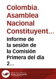 Informe de la sesión de la Comisión Primera del día 2 de abril de 1991 | Biblioteca Virtual Miguel de Cervantes