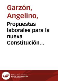 Propuestas laborales para la nueva Constitución política nacional | Biblioteca Virtual Miguel de Cervantes