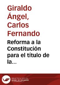 Reforma a la Constitución para el título de la administración pública | Biblioteca Virtual Miguel de Cervantes