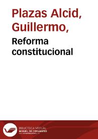 Reforma constitucional | Biblioteca Virtual Miguel de Cervantes