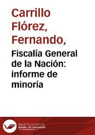 Fiscalía General de la Nación: informe de minoría | Biblioteca Virtual Miguel de Cervantes