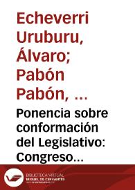 Ponencia sobre conformación del Legislativo: Congreso Unicameral | Biblioteca Virtual Miguel de Cervantes