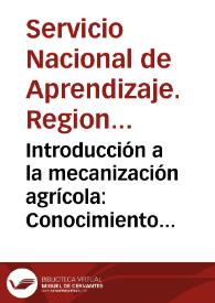 Introducción a la mecanización agrícola: Conocimiento y utilización de herramientas | Biblioteca Virtual Miguel de Cervantes