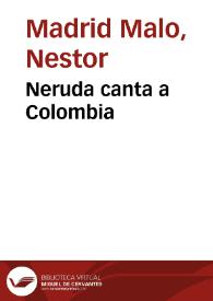 Neruda canta a Colombia | Biblioteca Virtual Miguel de Cervantes