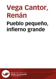 Pueblo pequeño, infierno grande | Biblioteca Virtual Miguel de Cervantes