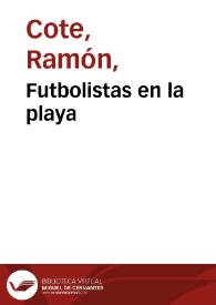 Futbolistas en la playa | Biblioteca Virtual Miguel de Cervantes