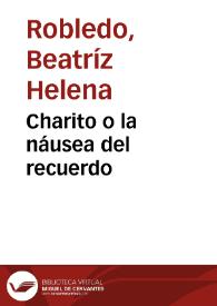 Charito o la náusea del recuerdo | Biblioteca Virtual Miguel de Cervantes