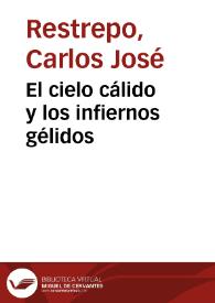 El cielo cálido y los infiernos gélidos | Biblioteca Virtual Miguel de Cervantes