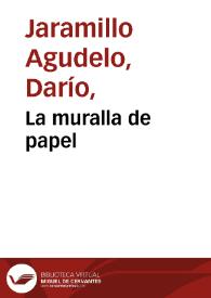 La muralla de papel | Biblioteca Virtual Miguel de Cervantes