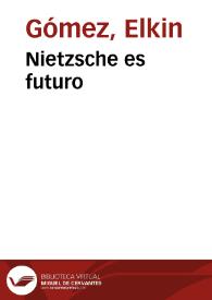 Nietzsche es futuro | Biblioteca Virtual Miguel de Cervantes