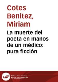 La muerte del poeta en manos de un médico: pura ficción | Biblioteca Virtual Miguel de Cervantes