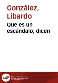 Que es un escándalo, dicen | Biblioteca Virtual Miguel de Cervantes