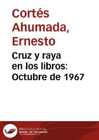 Cruz y raya en los libros: Octubre de 1967 | Biblioteca Virtual Miguel de Cervantes