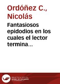 Fantasiosos epidodios en los cuales el lector termina por confundirse | Biblioteca Virtual Miguel de Cervantes