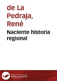 Naciente historia regional | Biblioteca Virtual Miguel de Cervantes