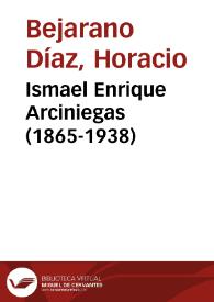 Ismael Enrique Arciniegas (1865-1938) | Biblioteca Virtual Miguel de Cervantes