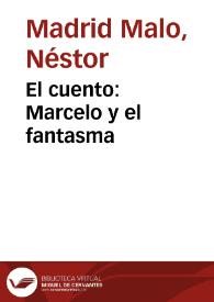 El cuento: Marcelo y el fantasma | Biblioteca Virtual Miguel de Cervantes