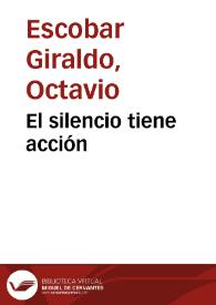 El silencio tiene acción | Biblioteca Virtual Miguel de Cervantes