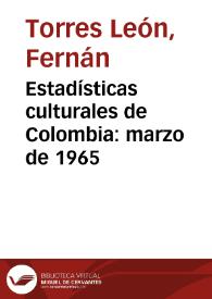 Estadísticas culturales de Colombia: marzo de 1965 | Biblioteca Virtual Miguel de Cervantes