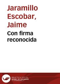 Con firma reconocida | Biblioteca Virtual Miguel de Cervantes