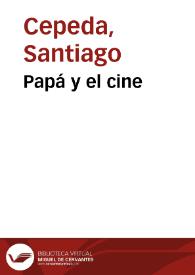 Papá y el cine | Biblioteca Virtual Miguel de Cervantes