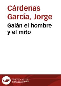 Galán el hombre y el mito | Biblioteca Virtual Miguel de Cervantes