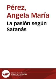 La pasión según Satanás | Biblioteca Virtual Miguel de Cervantes