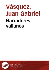 Narradores vallunos | Biblioteca Virtual Miguel de Cervantes