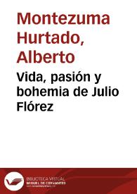 Vida, pasión y bohemia de Julio Flórez | Biblioteca Virtual Miguel de Cervantes