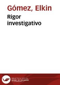 Rigor investigativo | Biblioteca Virtual Miguel de Cervantes