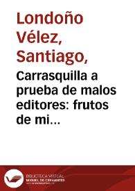 Carrasquilla a prueba de malos editores: frutos de mi tierra | Biblioteca Virtual Miguel de Cervantes