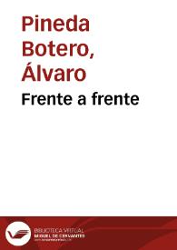 Frente a frente | Biblioteca Virtual Miguel de Cervantes