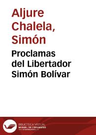 Proclamas del Libertador Simón Bolívar | Biblioteca Virtual Miguel de Cervantes