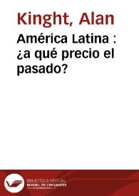 América Latina : ¿a qué precio el pasado? | Biblioteca Virtual Miguel de Cervantes