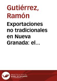 Exportaciones no tradicionales en Nueva Granada: el caso del gigante Cano (1792) | Biblioteca Virtual Miguel de Cervantes