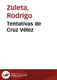 Tentativas de Cruz Vélez | Biblioteca Virtual Miguel de Cervantes