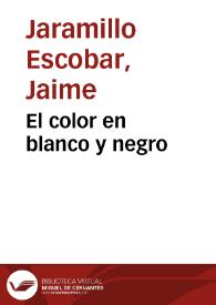 El color en blanco y negro | Biblioteca Virtual Miguel de Cervantes