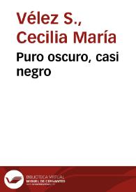 Puro oscuro, casi negro | Biblioteca Virtual Miguel de Cervantes