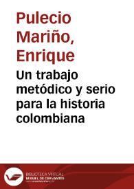 Un trabajo metódico y serio para la historia colombiana | Biblioteca Virtual Miguel de Cervantes